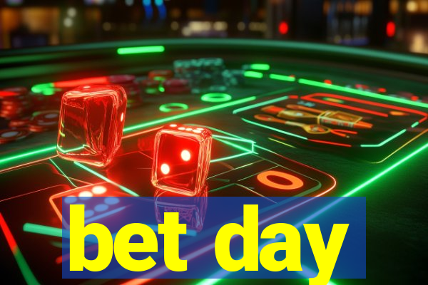 bet day